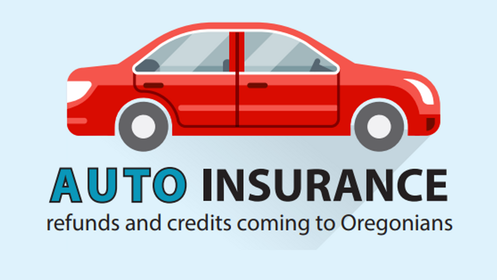 Many auto insurance companies to provide refunds, credits to Oregonians